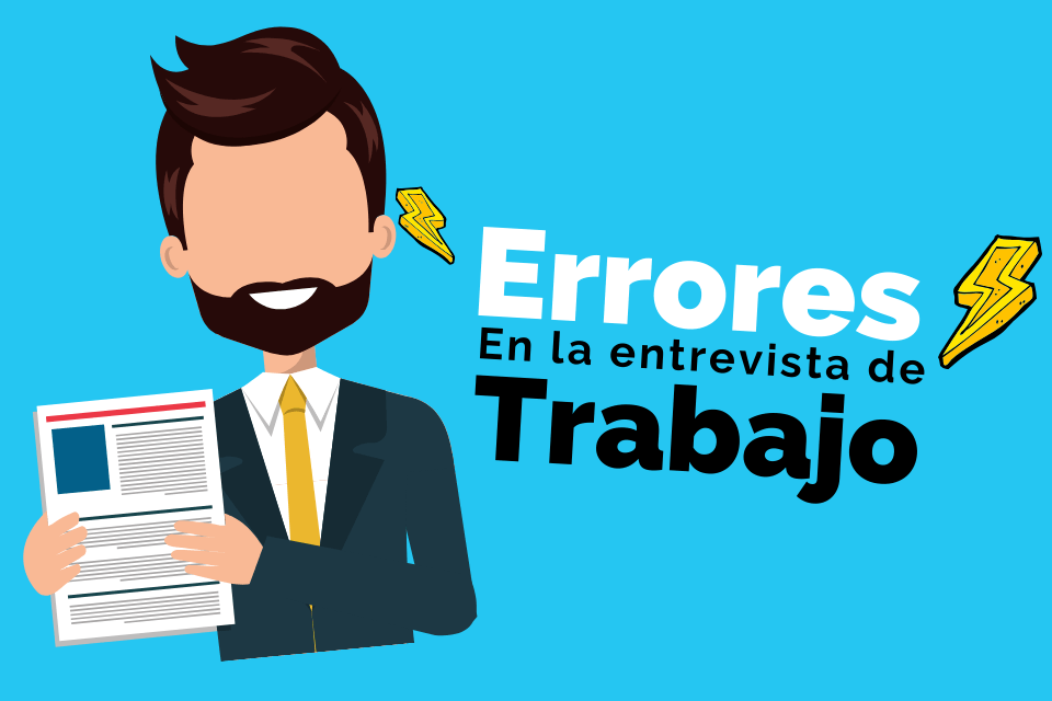 errores en una entrevista de trabajo aprende a evitarlos